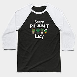 Crazy Plant Lady Baseball T-Shirt